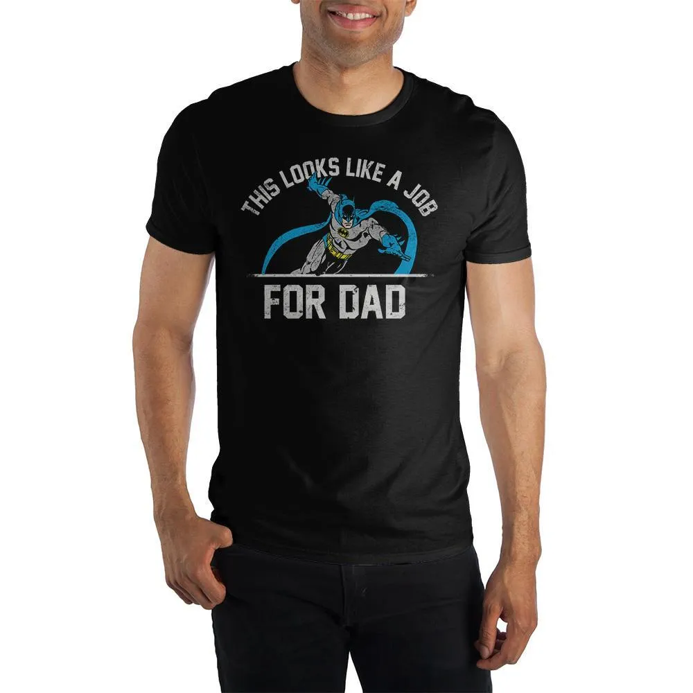 Batman This Looks Like A Job For Dad T-shirt Tee Shirt