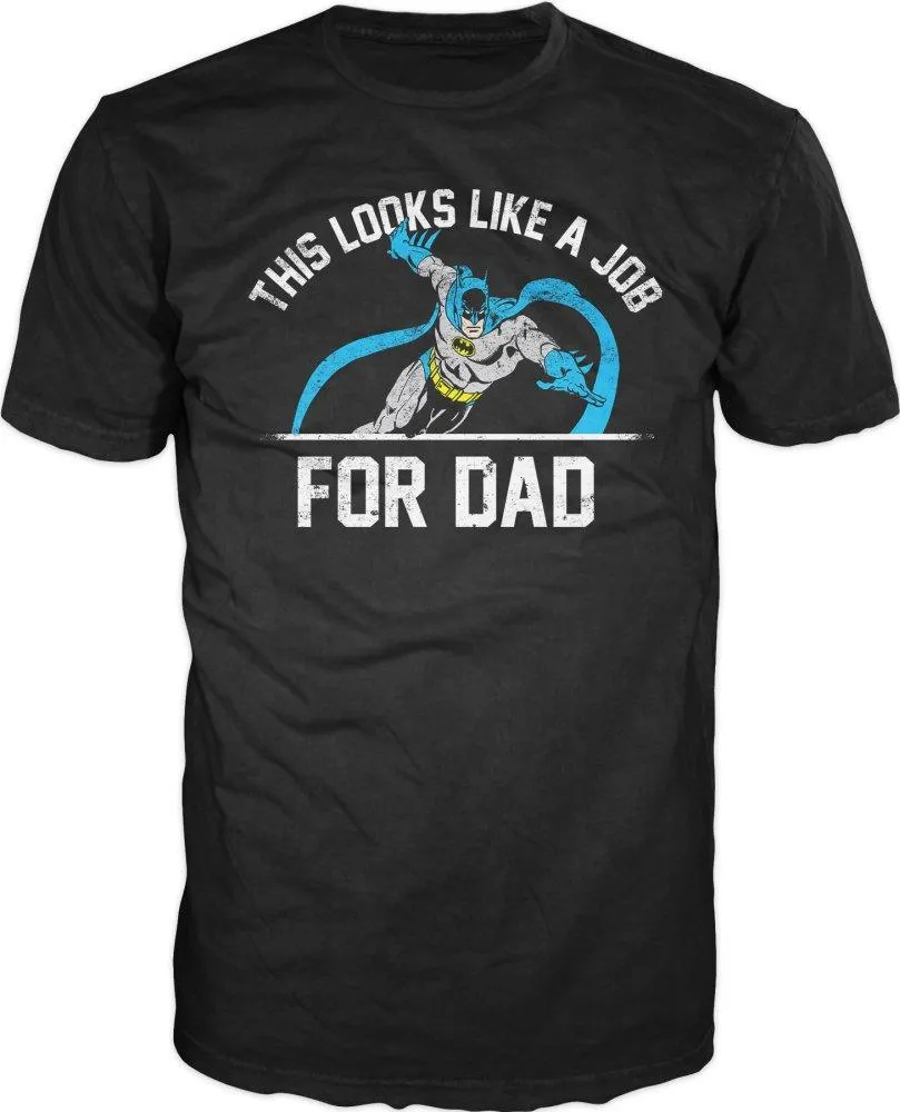 Batman This Looks Like A Job For Dad T-shirt Tee Shirt