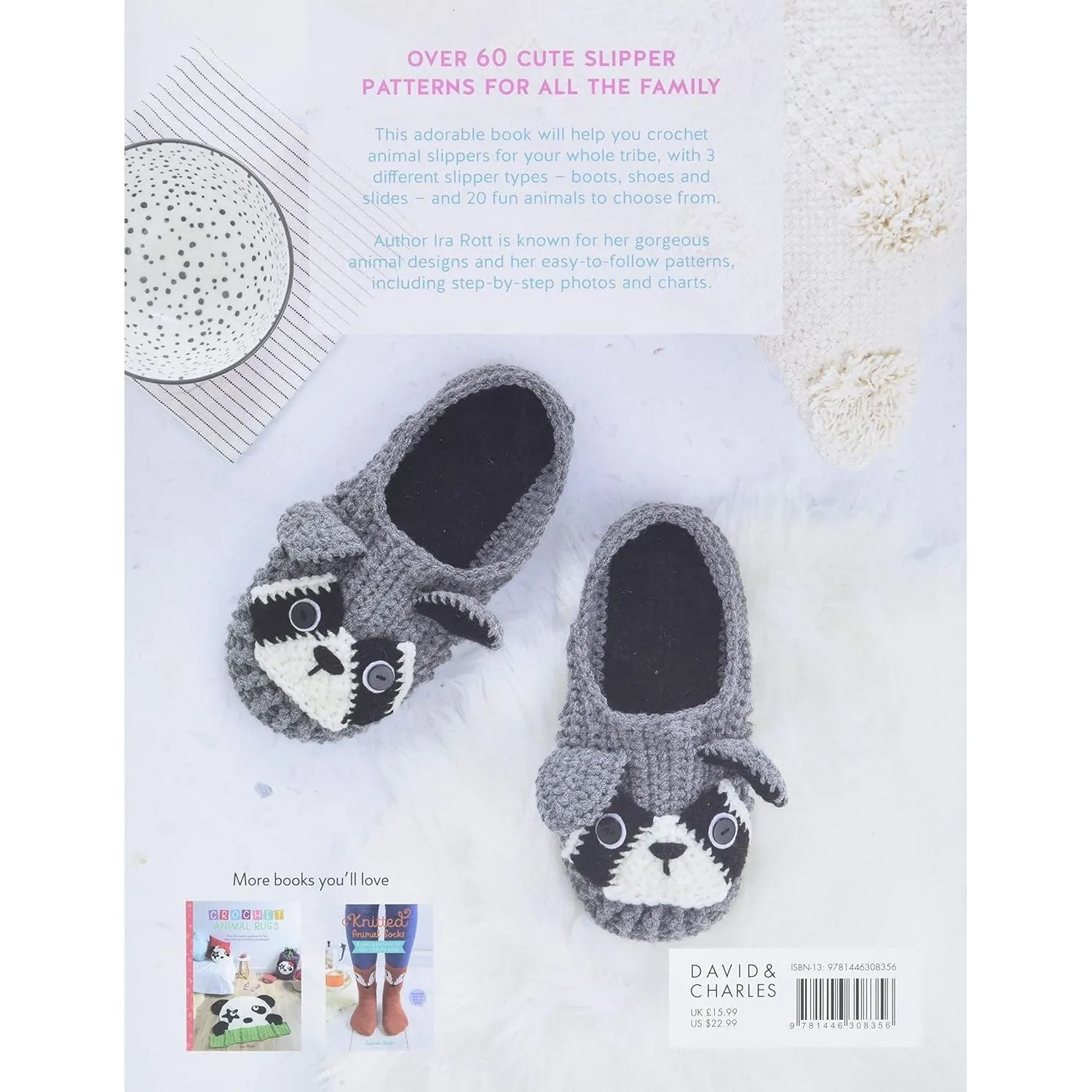 Crochet Animal Slippers: 60 fun and easy patterns for all the family: 2 by Ira Rott (Author)