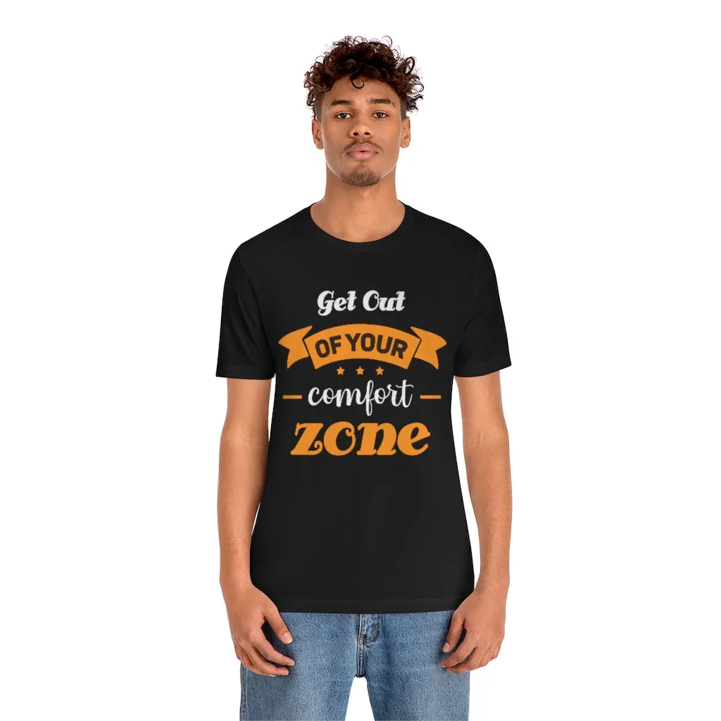GET OUT OF YOUR COMFORT ZONE TEE
