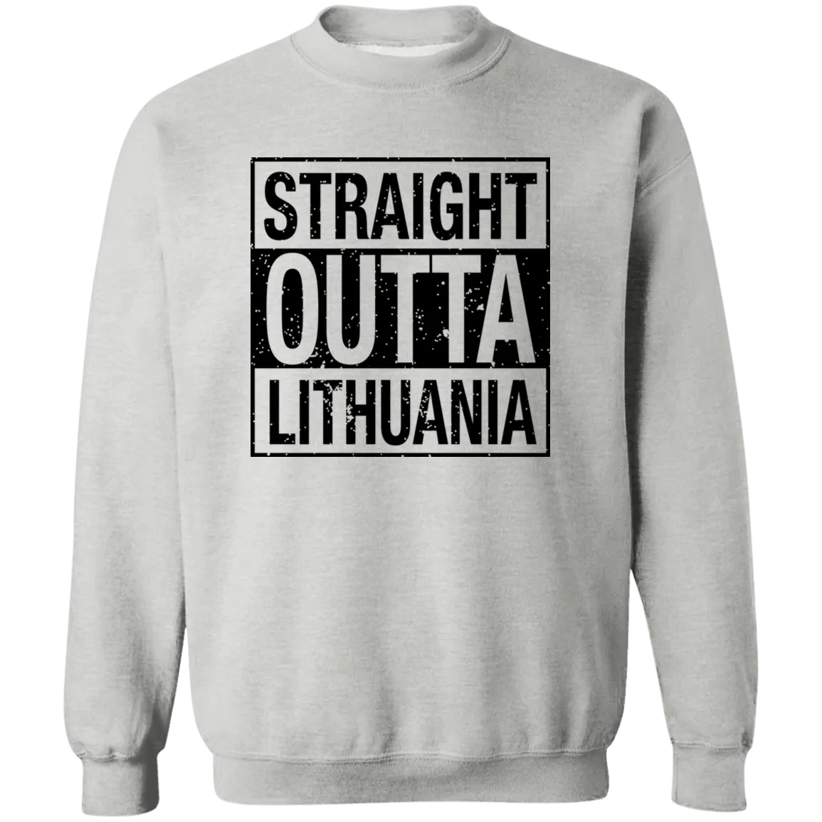 Straight Outta Lithuania - Men/Women Unisex Comfort Crewneck Pullover Sweatshirt